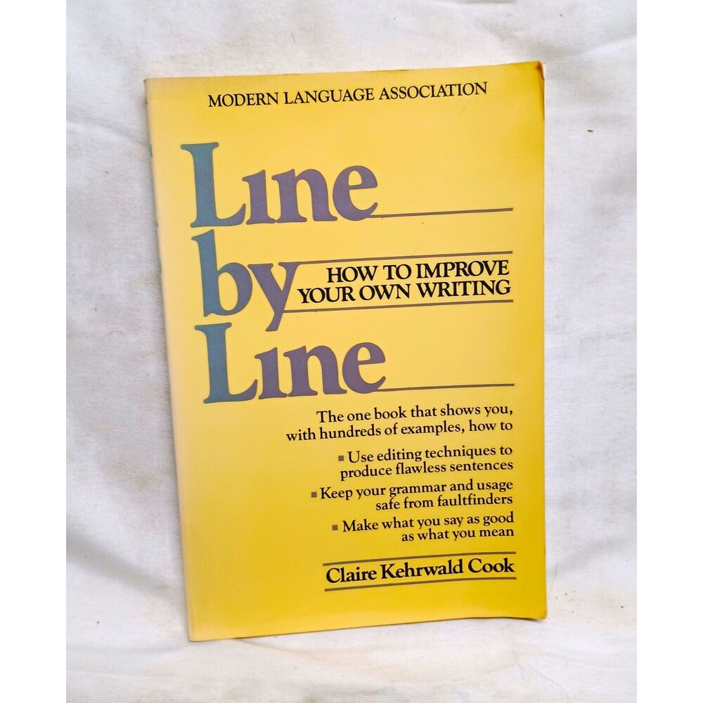 Line by Line: How to Improve Your Own Writing by Claire Kehrwald Cook PB